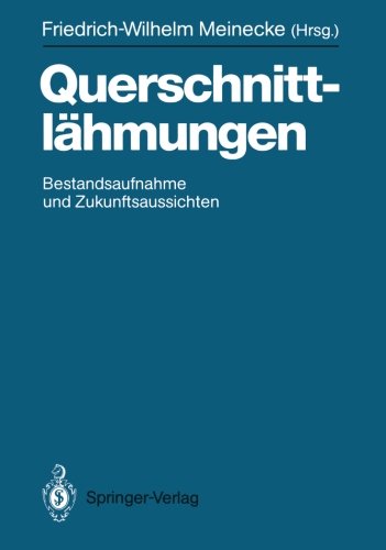 Querschnittlähmungen: Bestandsaufnahme und Zukunftsaussichten (German Edition)