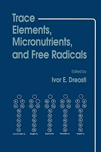 Trace Elements, Micronutrients, and Free Radicals (Contemporary Issues in Biomedicine, Ethics, and Society)