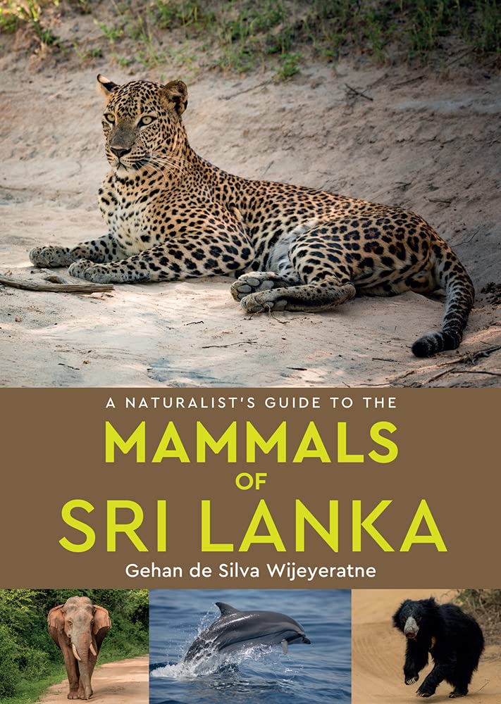 Gehan de Silva Wijeyeratne A Naturalist's Guide To The Mammals Of Sri Lanka (Naturalists' Guides)
