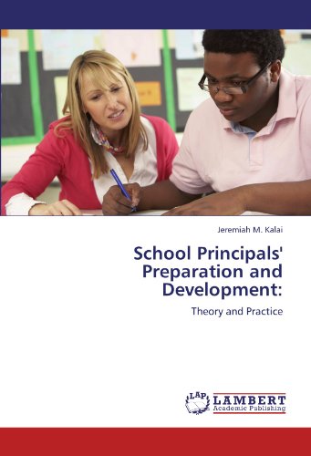 School Principals' Preparation and Development:: Theory and Practice