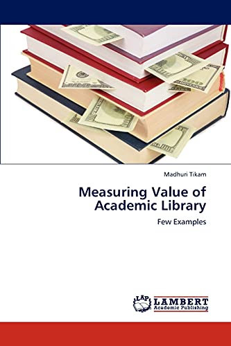 Measuring Value of Academic Library: Few Examples