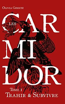 Les Carmidor : Trahir et Survivre