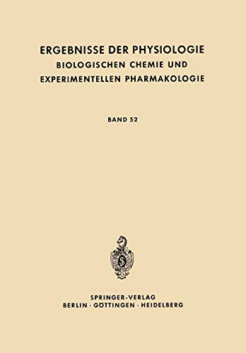 Ergebnisse der Physiologie Biologischen Chemie und Experimentellen Pharmakologie: Band 52