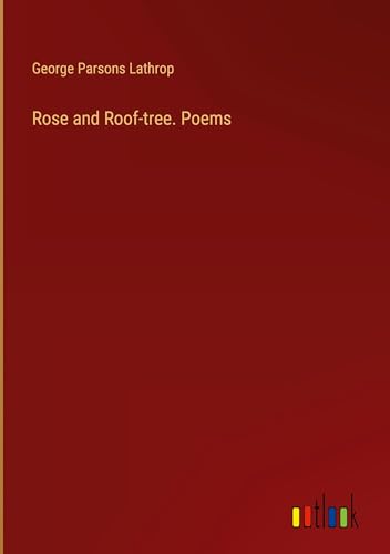 Rose and Roof-tree. Poems