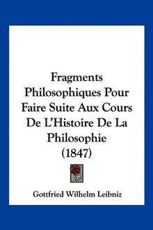 Fragments Philosophiques Pour Faire Suite Aux Cours De L'Histoire De La Philosophie (1847)