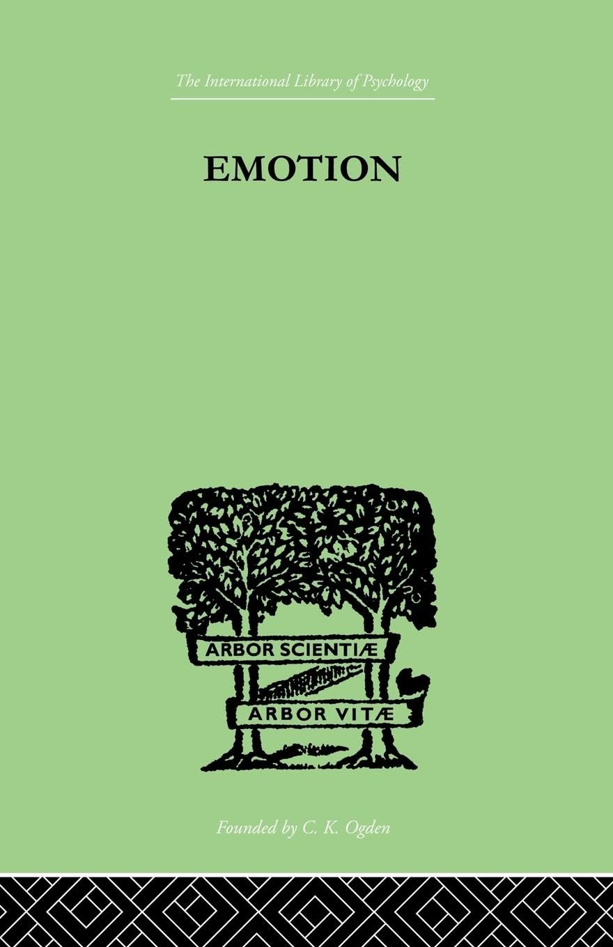 Emotion: A COMPREHENSIVE PHENOMENOLOGY OF THEORIES AND THEIR MEANINGS for