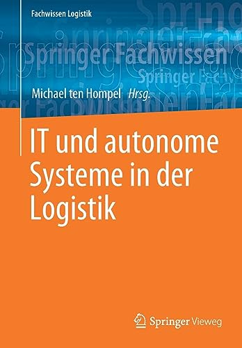 IT und autonome Systeme in der Logistik (Fachwissen Logistik)
