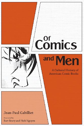 Of Comics and Men: A Cultural History of American Comic Books
