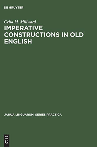 Imperative constructions in old English (Janua Linguarum. Series Practica, 124, Band 124)