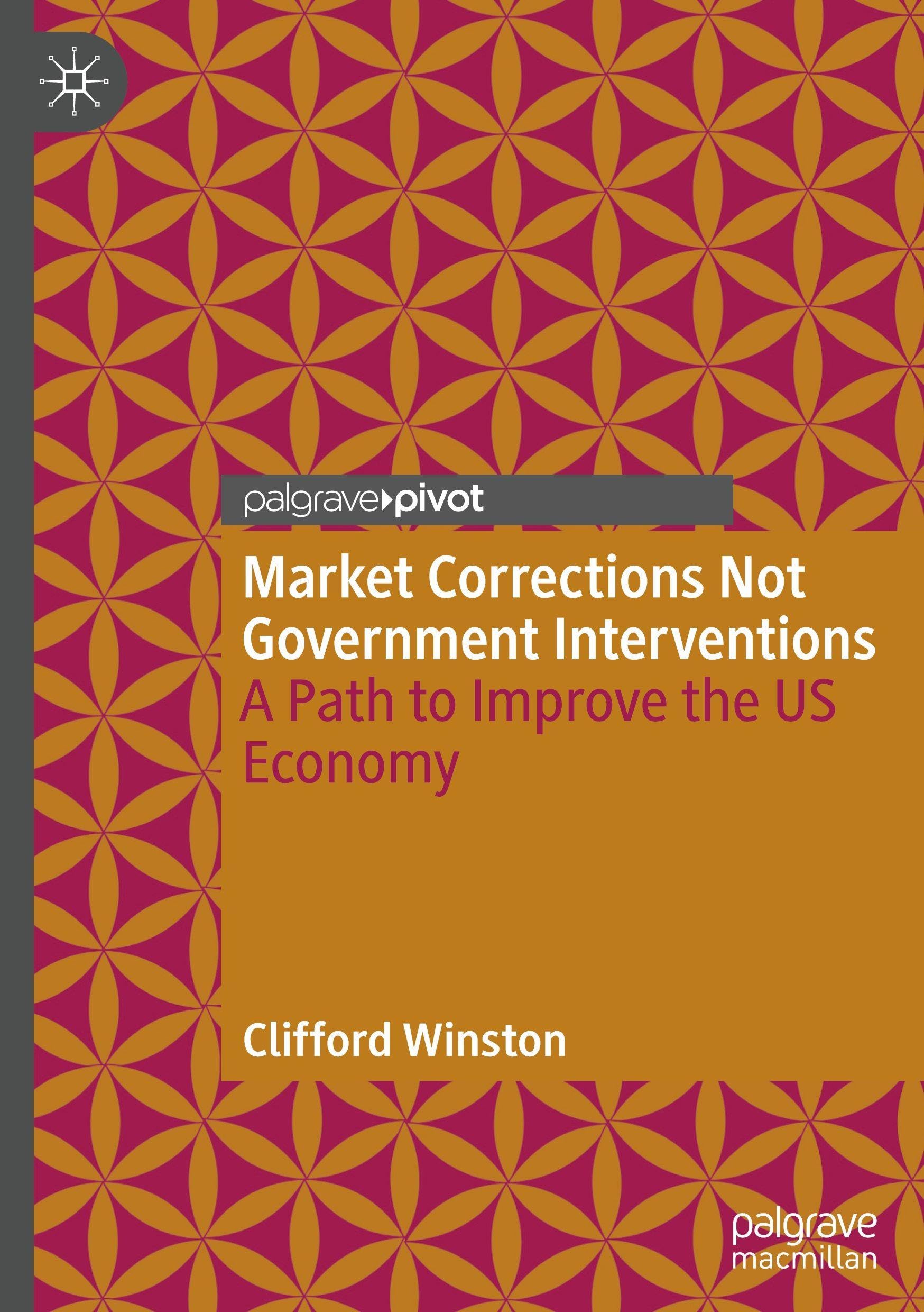Market Corrections Not Government Interventions: A Path to Improve the US Economy