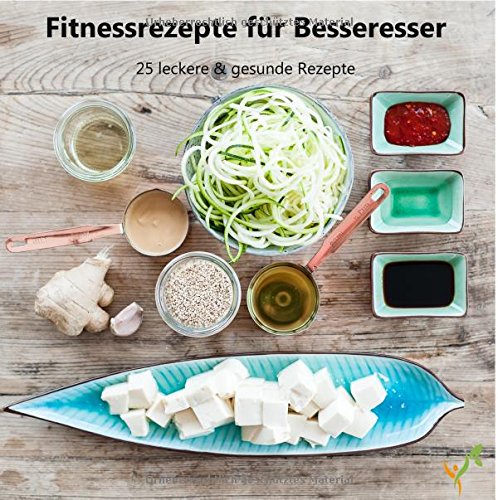 Fitnessrezepte für Besseresser: 25 leckere & gesunde Rezepte