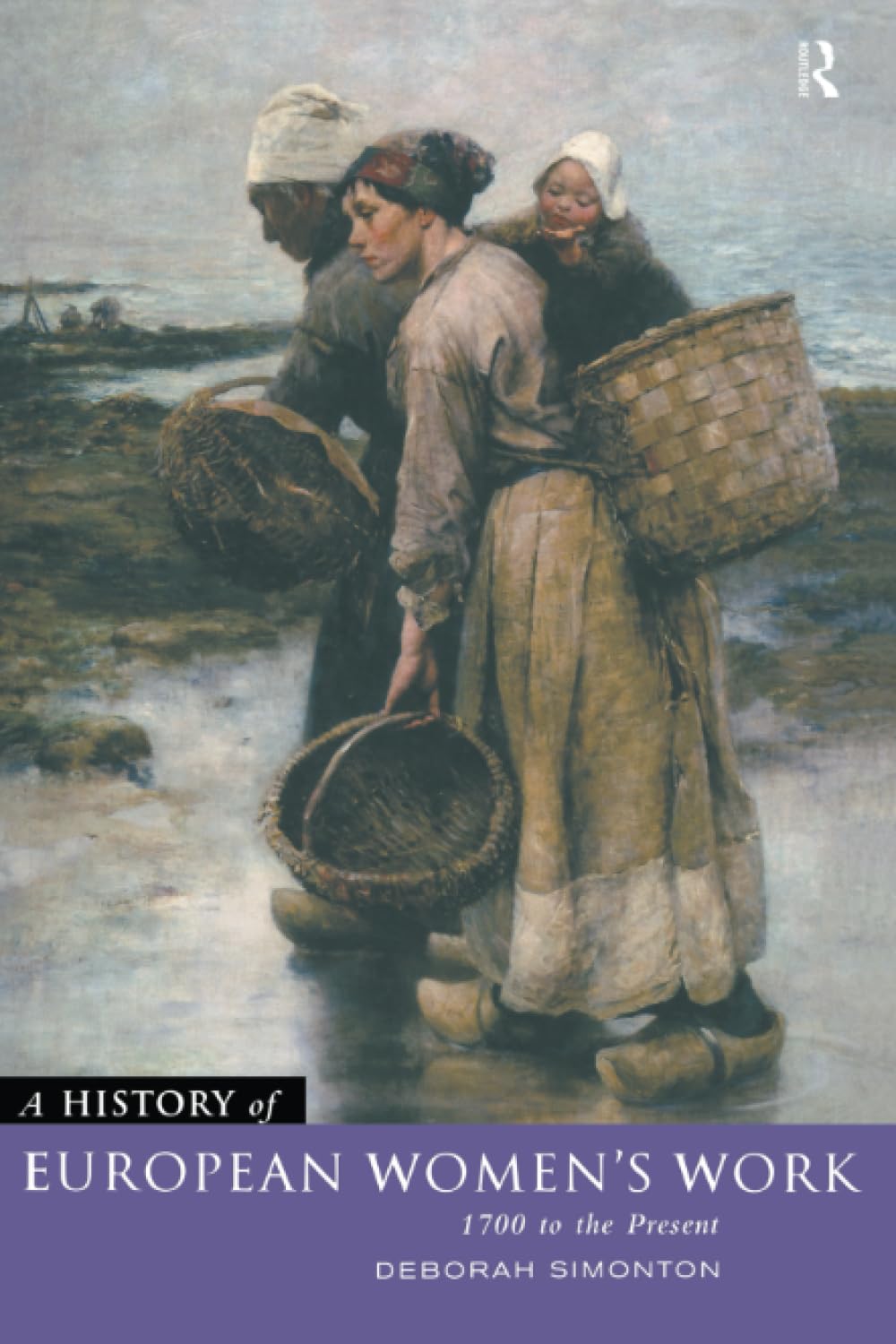 A History of European Women's Work: 1700 to the Present