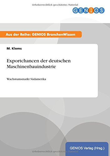 Exportchancen der deutschen Maschinenbauindustrie: Wachstumsmarkt Südamerika