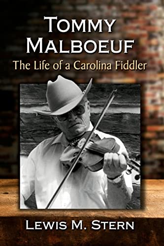 Tommy Malboeuf: The Life of a Carolina Fiddler