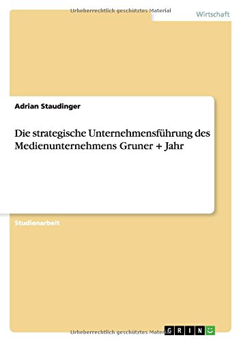 Die strategische Unternehmensführung des Medienunternehmens Gruner + Jahr