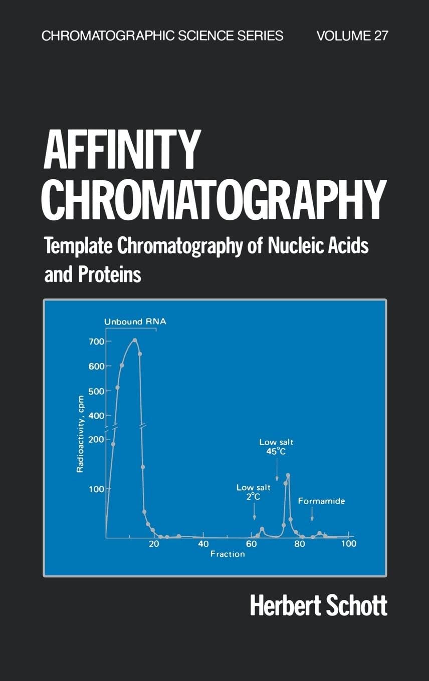 Schott Affinity Chromatography, Template Chromatography Of Nucleic Acids And Proteins (Chromatographic Science, Band 27)