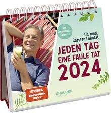 Jeden Tag eine faule Tat 2024: Der Gesundheitskalender | Wochenkalender 2024 mit schnellen und wirkungsvollen Übungen für mehr Gesundheit im Alltag von Dr. med. Carsten Lekutat