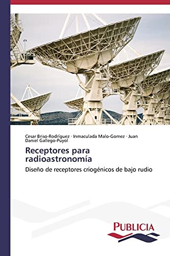 Receptores para radioastronomía: Diseño de receptores criogénicos de bajo rudio