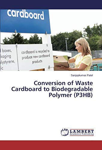 Conversion of Waste Cardboard to Biodegradable Polymer (P3HB)