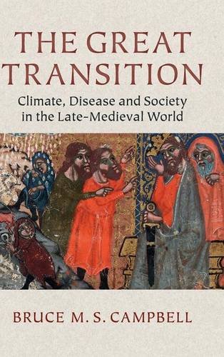 The Great Transition: Climate, Disease and Society in the Late-Medieval World (2013 Ellen Mcarthur Lectures)