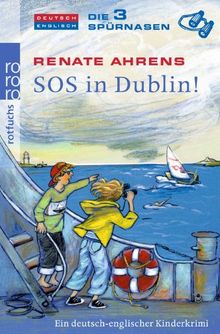 Die 3 Spürnasen - SOS in Dublin!: Ein deutsch-englischer Kinderkrimi