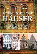 Weltkulturerbe Lübeck. Denkmalgeschützte Häuser