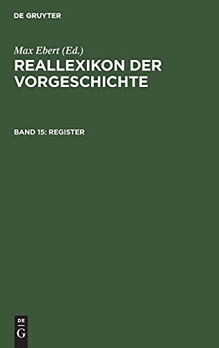 Register: Mit einem Nachruf auf Max Ebert und mir seinem Bildnis (Reallexikon der Vorgeschichte)