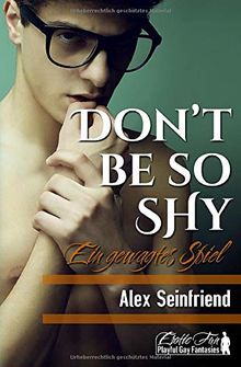Don't be so Shy: Ein gewagtes Spiel