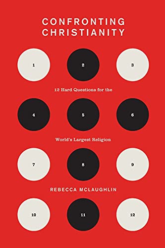 Confronting Christianity: 12 Hard Questions for the World's Largest Religion