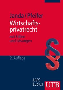 Wirtschaftsprivatrecht: mit Fällen und Lösungen