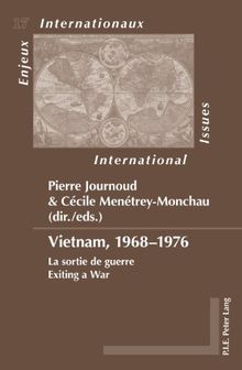 Vietnam, 1968-1976 : la sortie de guerre. Vietnam, 1968-1976 : exiting a war