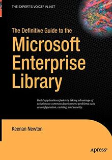 The Definitive Guide to the Microsoft Enterprise Library (Expert's Voice in .NET)