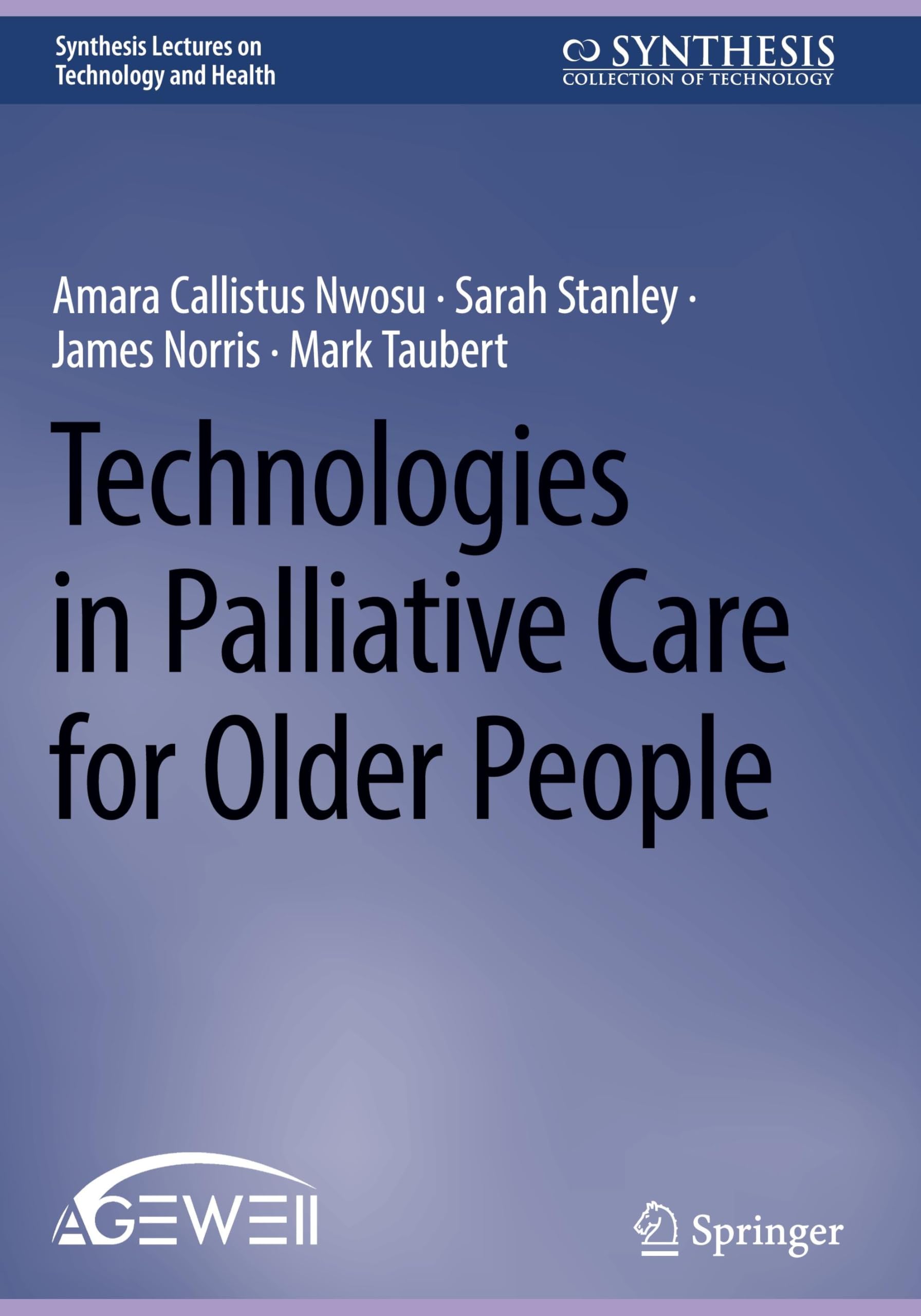 Technologies in Palliative Care for Older People (Synthesis Lectures on Technology and Health)