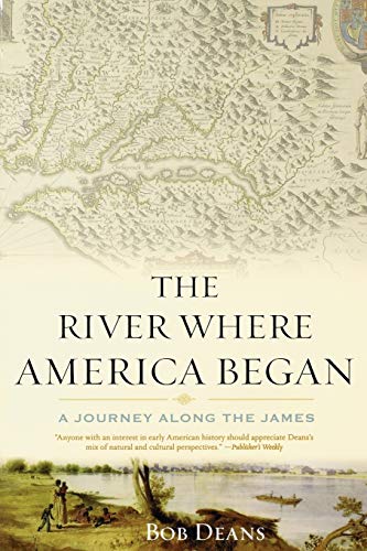The River Where America Began: A Journey Along the James