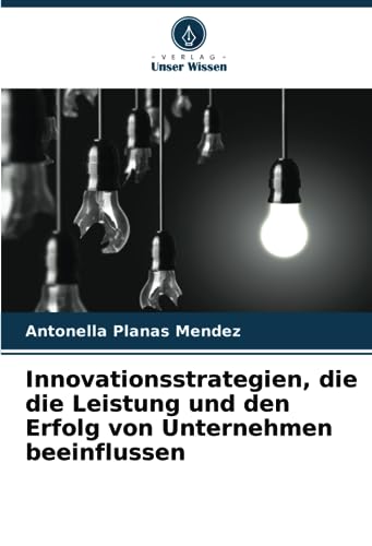 Innovationsstrategien, die die Leistung und den Erfolg von Unternehmen beeinflussen
