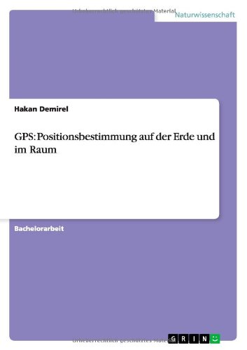 GPS: Positionsbestimmung auf der Erde und im Raum