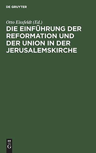 Die Einführung der Reformation und der Union in der Jerusalemskirche: Festschrift zur Jubiläum der Reformation und der Union