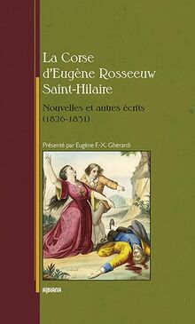 La Corse d'Eugène Rosseeuw Saint-Hilaire : nouvelles et autres récits, 1826-1831
