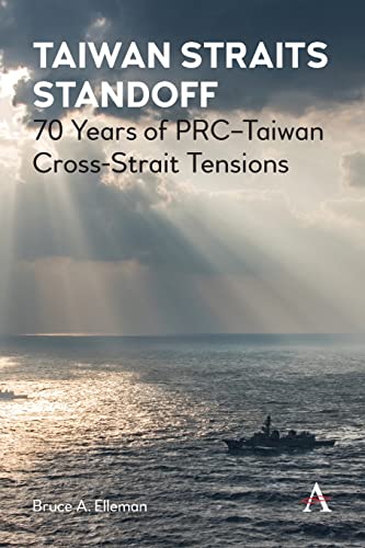 Taiwan Straits Standoff: 70 Years of PRC-Taiwan Cross-Strait Tensions
