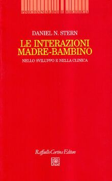 Le interazioni madre-bambino nello sviluppo e nella clinica