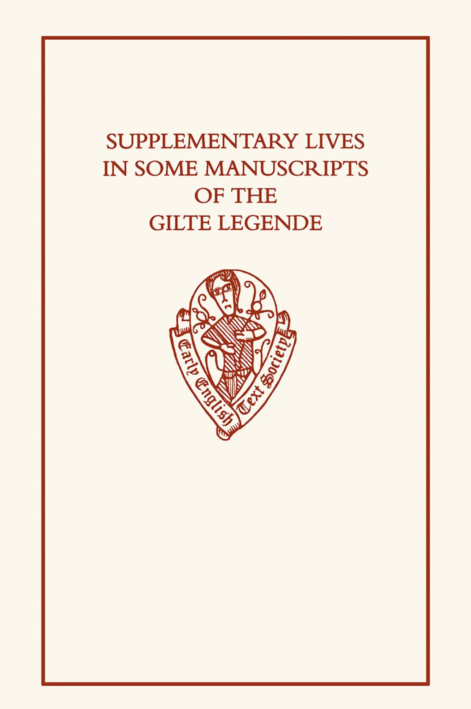 SUPP LIVES MS GILTE LEG EETSO: C 315 C (EARLY ENGLISH TEXT SOCIETY ORIGINAL SERIES, Band 315)