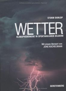 Wetter: Klimaphänomene in spektakulären Bildern