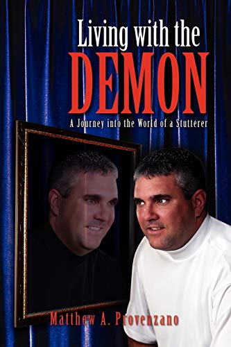 Living with the Demon: A Journey into the World of a Stutterer