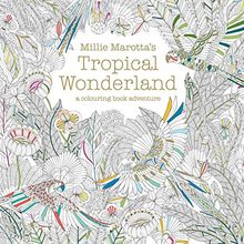 Millie Marotta's Tropical Wonderland (Colouring Book Adventure)