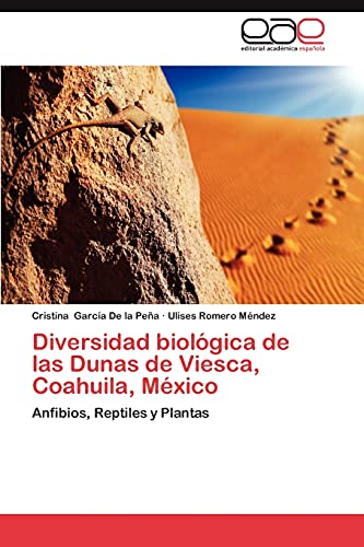 Diversidad biológica de las Dunas de Viesca, Coahuila, México: Anfibios, Reptiles y Plantas