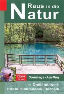 Raus in die Natur: Tipps für den Sonntags-Ausflug im Dreiländereck Hessen - Niedersachsen - Thüringen