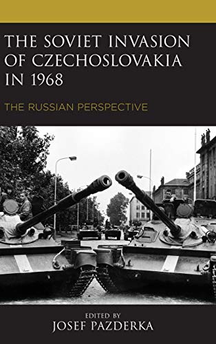 The Soviet Invasion of Czechoslovakia in 1968: The Russian Perspective (Harvard Cold War Studies)