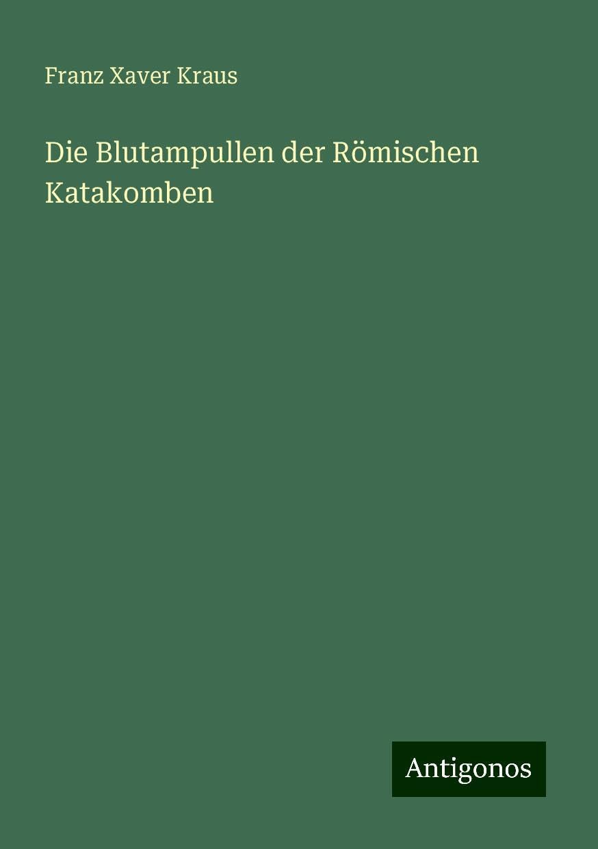 Die Blutampullen der Römischen Katakomben