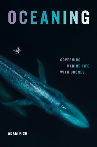 Oceaning: Governing Marine Life with Drones (Elements)