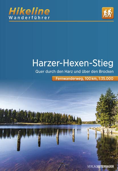 Harzer-Hexen-Stieg: Quer durch den Harz und über den Brocken. 1:35000, 9 Etappen, 100 km (Hikeline /Wanderführer)